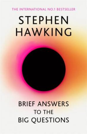 Brief Answers To The Big Questions by Stephen Hawking