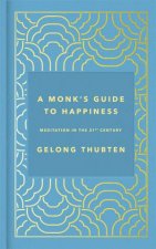 A Monks Guide To Happiness