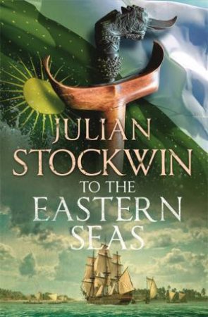 To The Eastern Seas by Julian Stockwin