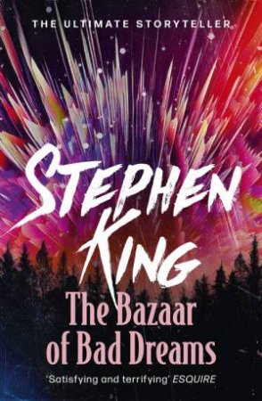 The Bazaar Of Bad Dreams by Stephen King