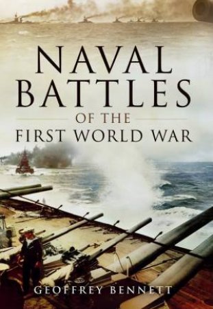 Naval Battles of the First World War by BENNETT GEOFFREY