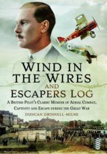 Wind in the Wires A Classic Memoir of the Great War in the Air