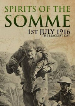 Spirits of the Somme: Visions of  War by CARRUTHERS BOB
