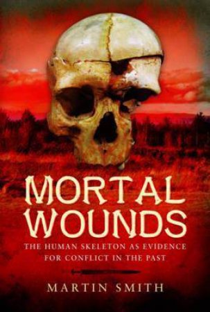 Mortal Wounds by Martin Smith
