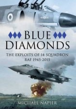 Blue Diamonds The Exploits of 14 Squadron RAF 19452015