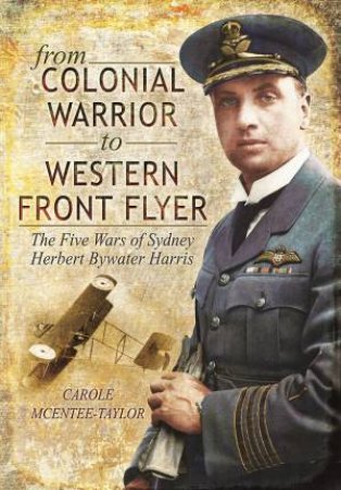 From Colonial Warrior to Western Front Flyer by TAYLOR CAROLE MCENTEE