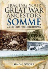 Tracing Your Great War Ancestors The Somme