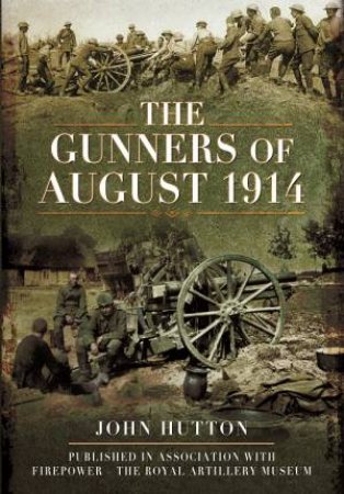 Gunners of August 1914 by HUTTON JOHN