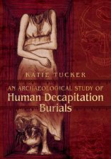 Archaeological Study of Human Decapitation Burials
