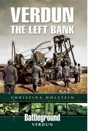 Verdun: The Left Bank by CHRISTINA HOLSTEIN