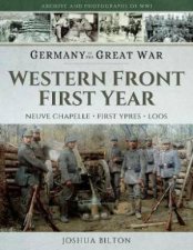 Germany In The Great War  Western Front First Year Neuve Chapelle First Ypres Loos