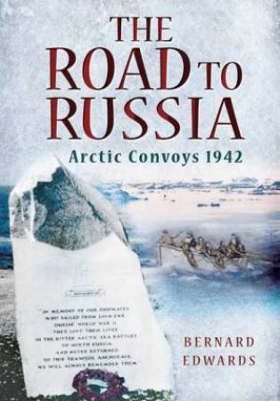 Road to Russia: Arctic Convoys 1942 by EDWARDS BERNARD