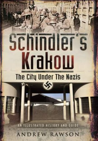 Schindler's Krakow by ANDREW RAWSON