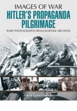 Hitlers Propaganda Pilgrimage