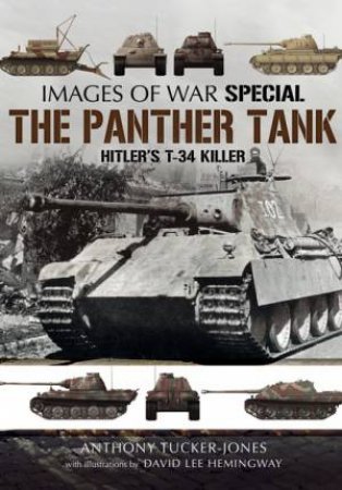 Panther Tank: Hitler's T-34 Killer by ANTHONY TUCKER-JONES