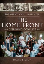 Great War Illustrated  The Home Front  Deepening Conflict
