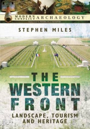 Western Front: Landscape, Tourism and Heritage by STEPHEN MILES