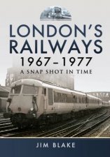 Londons Railways 1967  1977