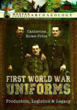 First World War Uniforms Production Logistics And Legacy
