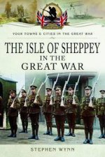 The Isle Of Sheppey In The Great War