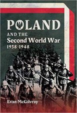 Poland And The Second World War 19381948
