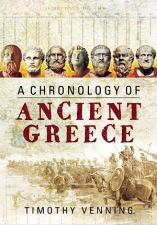 Chronology of Ancient Greece by VENNING TIMOTHY