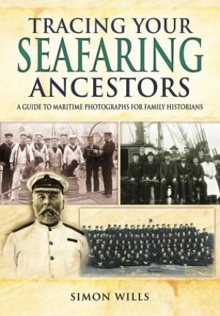 Tracing Your Seafaring Ancestors by SIMON WILLS