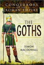 Goths Conquerors Of The Roman Empire