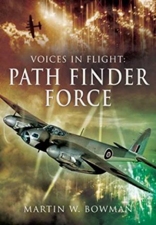 Voices in Flight: Pathfinder Force by BOWMAN MARTIN