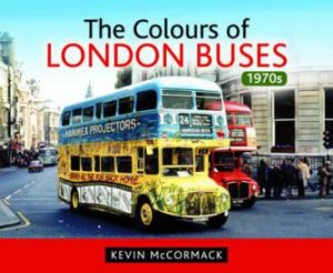 Colours of London Buses 1970s by MCCORMACK KEVIN