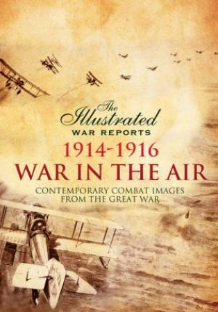 Contemporary Combat Images from the Great War by BOB CARRUTHERS