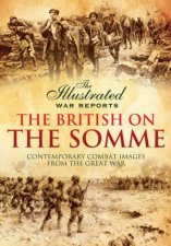 Illustrated War Reports British on the Somme