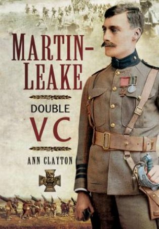 Martin Leake: Double VC by ANN CLAYTON