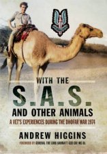 With the SAS and Other Animals A Vets Experiences During the Dhofar War 1973