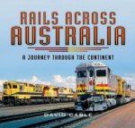 Rails Across Australia A Journey through the Continent