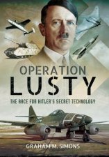 Operation Lusty The Race for Hitlers Secret Technology