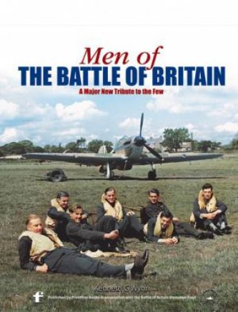 Men of the Battle of Britain: A Biographical Directory of the Few by KEITH WILSON