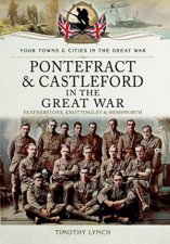 Pontefract and Castleford in the Great War