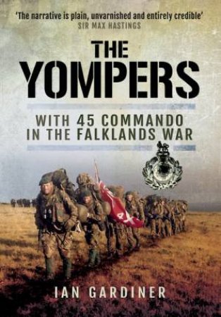 Yompers: With 45 Commando in the Falklands War by GARDINER IAN