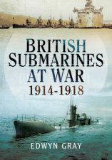 British Submarines at War 1914  1918