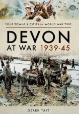 Devon At War 193945