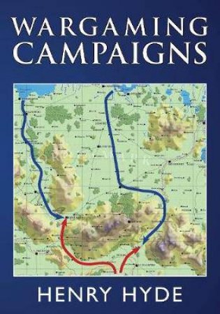 Wargaming Campaigns by Henry Hyde