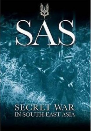 SAS: Secret War in South East Asia by GARDINER ROBERT