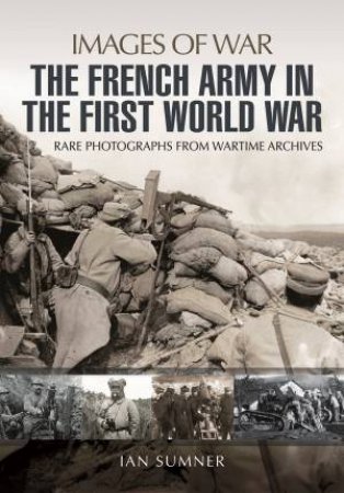 French Army in the First World War by IAN SUMNER