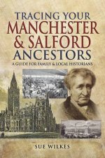 Tracing Your Manchester And Salford Ancestors