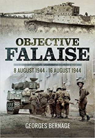Objective Falaise: 8 August 1944 - 16 August 1944