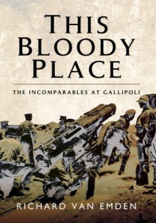 This Bloody Place by RICHARD VAN EMDEN