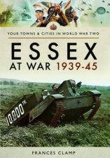 Essex At War 1939  1945