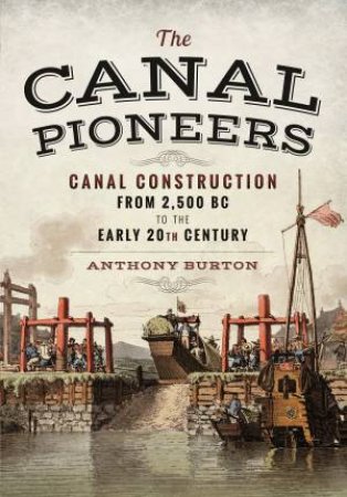 Canal Pioneers by ANTHONY BURTON