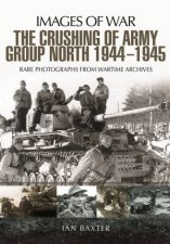 The Crushing Of Army Group North 1944  1945